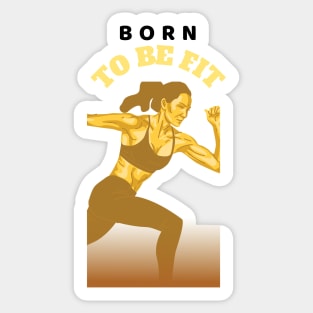 Born To Be Fit Sticker